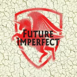 Future Imperfect Podcast artwork