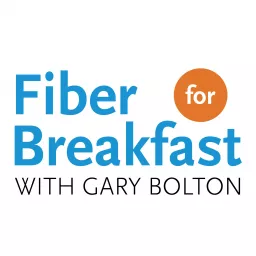 Fiber for Breakfast with Gary Bolton Podcast artwork