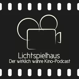 Lichtspielhaus - Der wirklich wahre Kino Podcast artwork