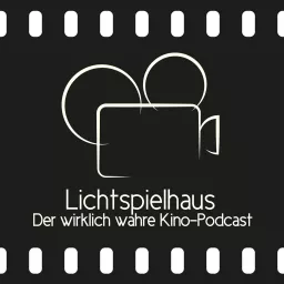 Lichtspielhaus - Der wirklich wahre Kino Podcast