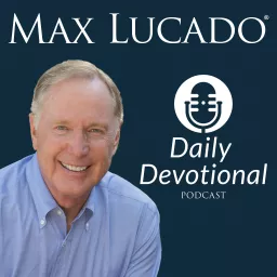 Max Lucado Daily Devotional Podcast artwork