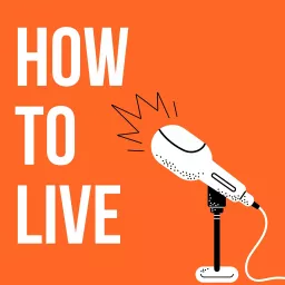 How to Live Podcast artwork