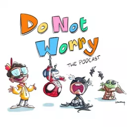 Do Not Worry Podcast artwork