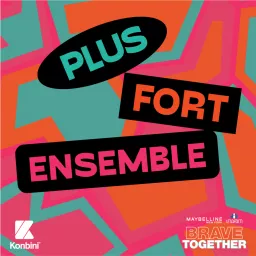 Plus Fort Ensemble Podcast artwork