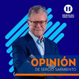 Opinión con Sergio Sarmiento Podcast artwork