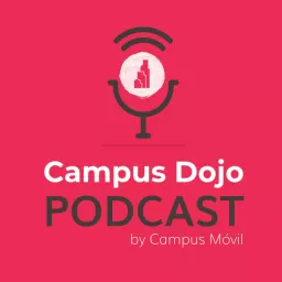 Campus Dojo: Inspiración para Administradores y Directivos Escolares. Podcast artwork