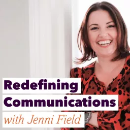 Redefining Communications with Jenni Field