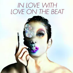 In love with Love on the Beat Podcast artwork