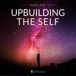 Upbuilding The Self Podcast artwork