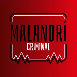 Malandrí Criminal Podcast artwork