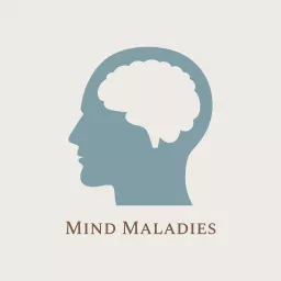 Mind Maladies Podcast artwork