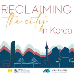 Reclaiming the City in Korea Podcast artwork