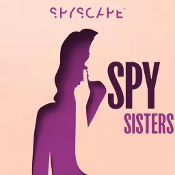 Spy Sisters | Women | Spies | Crime | Detective | Murder | Politics Podcast artwork