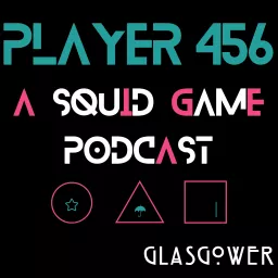 Player 456: A Squid Game Podcast artwork