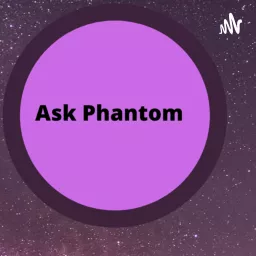 Ask Phantom Podcast artwork