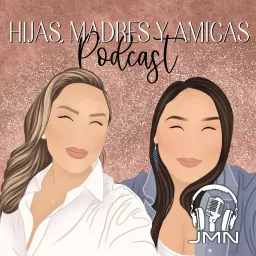 Hijas Madres y Amigas Podcast artwork