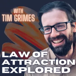 Law of Attraction Explored Podcast artwork