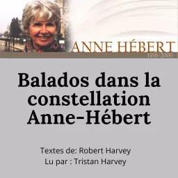 Balados dans la constellation Anne-Hébert Podcast artwork