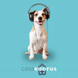 Casa Roofus Podcast artwork