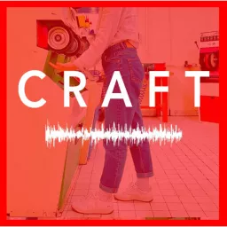 C R A F T Podcast artwork