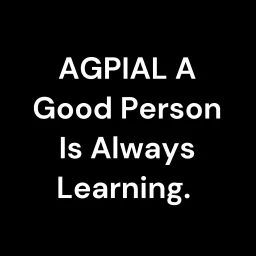 AGPIAL A Good Person Is Always Learning.