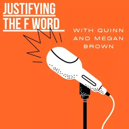 Justifying The F Word Podcast artwork