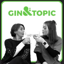 Gin and Topic Podcast artwork