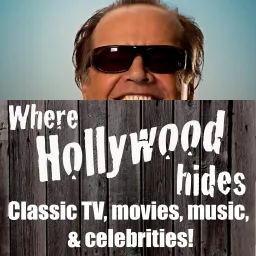 Where Hollywood Hides: Television | Movies | Music | Show Business | Writing | Producing | Directing | Acting Podcast artwork