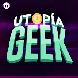 Utopía Geek Podcast artwork