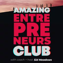 Amazing Entrepreneurs Club Podcast artwork