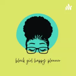 black girl happy planner podcast