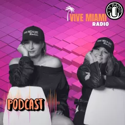 VIVE MIAMI RADIO Podcast artwork