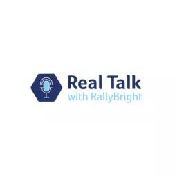 Real Talk with RallyBright Podcast artwork