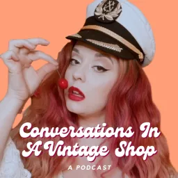 Conversations In a Vintage Shop Podcast artwork
