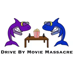 Drive By Movie Massacre Podcast artwork