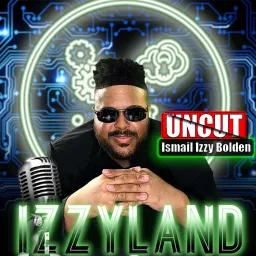 IzzyLand Uncut Podcast artwork