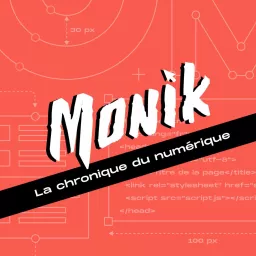 MONIK - La chronique du numérique Podcast artwork