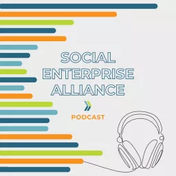 Social Enterprise Alliance Podcast