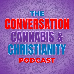 The Conversation, Cannabis & Christianity podcast