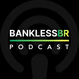 Bankless Brasil Podcast artwork
