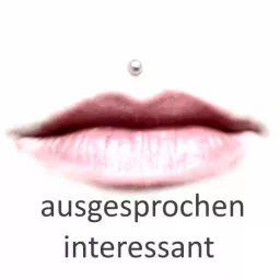 Ausgesprochen interessant