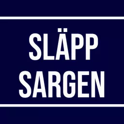 Släpp Sargen Podcast artwork
