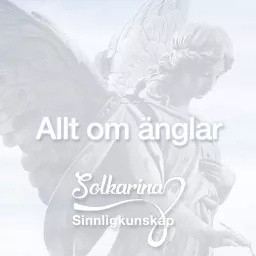 Allt om änglar med Änglamedium Solkarina Sinnligkunskap®