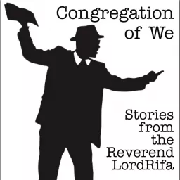 Congregation of We-Stories from The Reverend LordRifa Podcast artwork