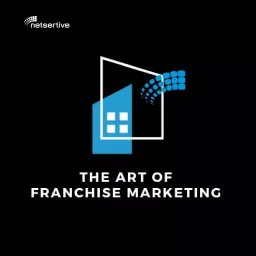 The Art of Franchise Marketing Podcast artwork