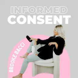 Informed Consent Podcast artwork
