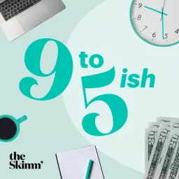 9 to 5ish with theSkimm Podcast artwork