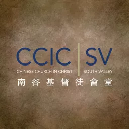 Chinese Church in Christ - South Valley Podcast artwork