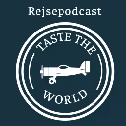 Taste the World - Rejsepodcast artwork