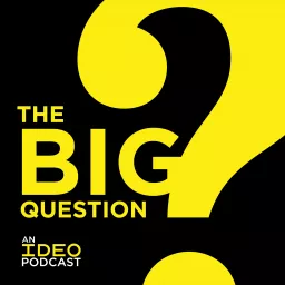The Big Question: an IDEO Podcast artwork
